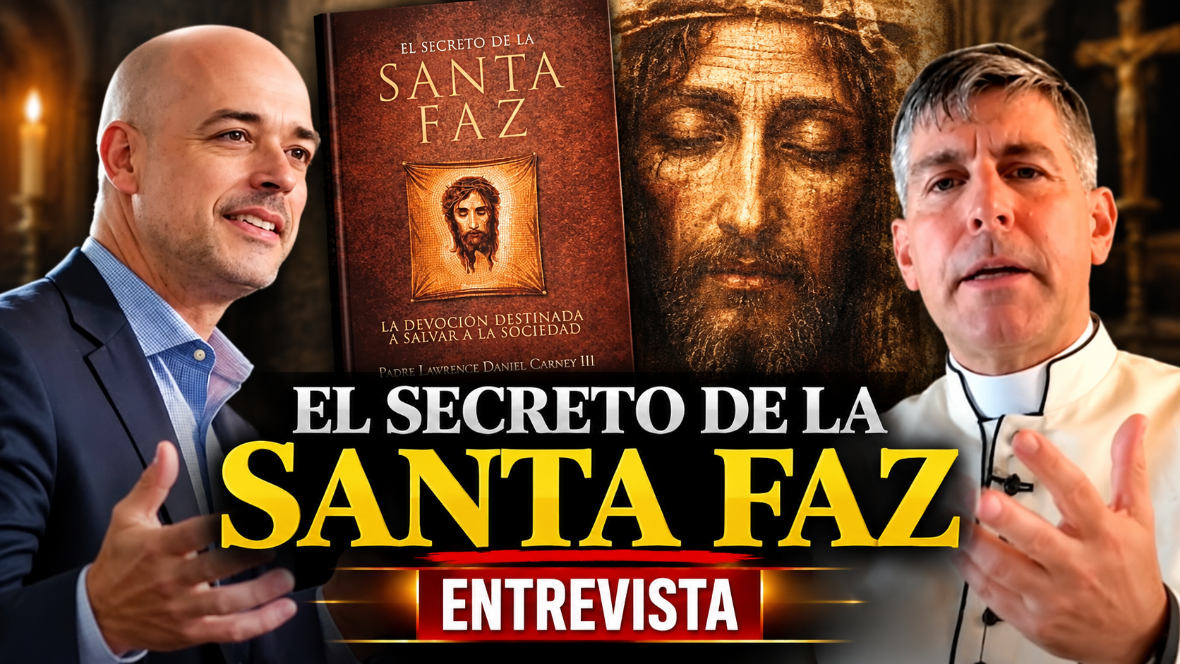 El Secreto De La Santa Faz | Entrevista Al Padre Lawrence Daniel Carney por Luis Roman