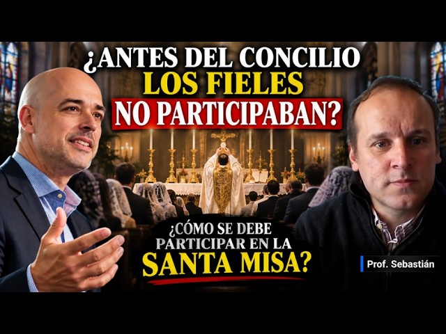 ¿Antes del Vaticano II los fieles NO participaban en la Misa? Video con Luis Román y Prof Sebastián Pierpauli